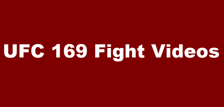 UFC 169 fight videos