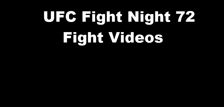 UFC Fight Night 72 fight videos