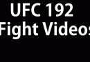 UFC 192 Fight Videos