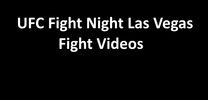 UFC Fight Night Las Vegas Videos