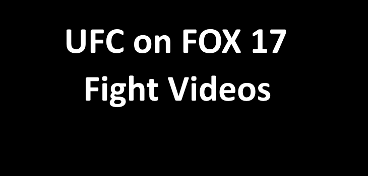 UFC on Fox 17 Fight videos